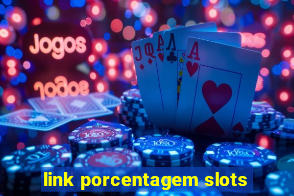 link porcentagem slots